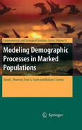 Modeling Demographic Processes in Marked Populations