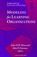 Modeling for Learning Organizations - Morecroft, John D W, and Sterman, John D