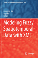 Modeling Fuzzy Spatiotemporal Data with XML