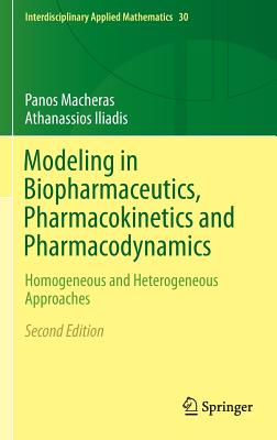 Modeling in Biopharmaceutics, Pharmacokinetics and Pharmacodynamics: Homogeneous and Heterogeneous Approaches - Macheras, Panos, and Iliadis, Athanassios