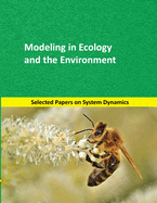 Modeling in Ecology and the Environment: Selected papers on System Dynamics. A book written by experts for beginners