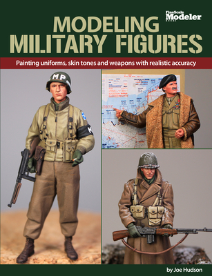 Modeling Military Figures - Hudson, Joe