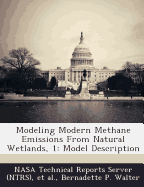 Modeling Modern Methane Emissions from Natural Wetlands, 1: Model Description