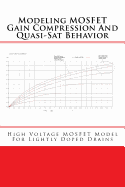 Modeling Mosfet Gain Compression and Quasi-SAT Behavior: High Voltage Mosfet Model for Lightly Doped Drains