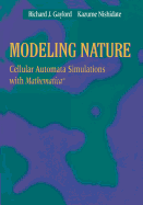 Modeling Nature: Cellular Automata Simulations with Mathematica(r)