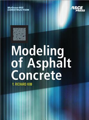 Modeling of Asphalt Concrete - Kim, Y Richard