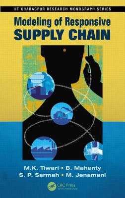 Modeling of Responsive Supply Chain - Tiwari, M K, and Mahanty, B, and Sarmah, S P