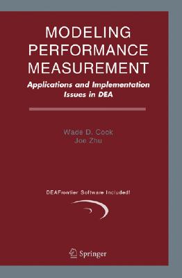 Modeling Performance Measurement: Applications and Implementation Issues in Dea - Cook, Wade D, and Zhu, Joe