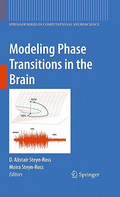 Modeling Phase Transitions in the Brain - Steyn-Ross, D Alistair (Editor), and Steyn-Ross, Moira (Editor), and Freeman, Walter (Foreword by)