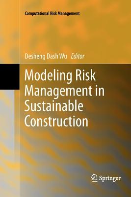Modeling Risk Management in Sustainable Construction - Wu, Desheng Dash (Editor)