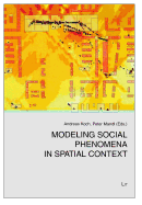 Modeling Social Phenomena in Spatial Context: Volume 2