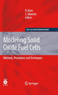 Modeling Solid Oxide Fuel Cells: Methods, Procedures and Techniques