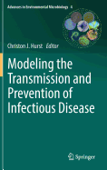 Modeling the Transmission and Prevention of Infectious Disease