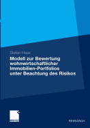 Modell Zur Bewertung Wohnwirtschaftlicher Immobilien-Portfolios Unter Beachtung Des Risikos: Entwicklung Eines Probabilistischen Bewertungsmodells Mit Quantitativer Risikomessung ALS Integralem Bestandteil