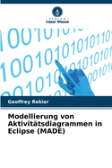Modellierung von Aktivit?tsdiagrammen in Eclipse (MADE)