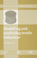 Modelling and Predicting Textile Behaviour - Chen, X (Editor)