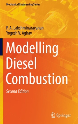 Modelling Diesel Combustion - Lakshminarayanan, P. A., and Aghav, Yogesh V., and Reitz, Rolf (Contributions by)