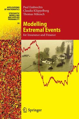 Modelling Extremal Events: for Insurance and Finance - Embrechts, Paul, and Klppelberg, Claudia, and Mikosch, Thomas