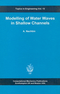 Modelling of Water Waves in Shallow Channels