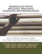 Modelling With Multiple Machine Learning Methodologies: Autonomy Prediction System for Cost Estimation