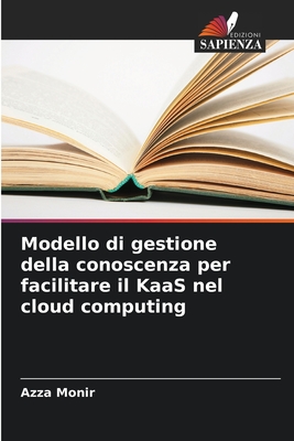 Modello di gestione della conoscenza per facilitare il KaaS nel cloud computing - Monir, Azza