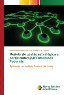 Modelo de gesto estratgica e participativa para Institutos Federais