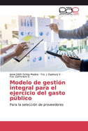 Modelo de gesti?n integral para el ejercicio del gasto pblico