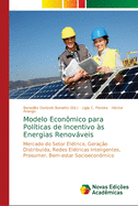 Modelo Econmico para Polticas de Incentivo s Energias Renovveis