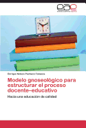 Modelo Gnoseologico Para Estructurar El Proceso Docente-Educativo