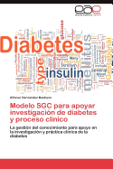 Modelo Sgc Para Apoyar Investigacion de Diabetes y Proceso Clinico