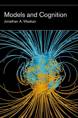 Models and Cognition - Waskan, Jonathan A