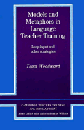 Models and Metaphors in Language Teacher Training: Loop Input and Other Strategies