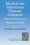 Models for Infectious Human Diseases: Their Structure and Relation to Data