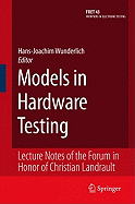 Models in Hardware Testing: Lecture Notes of the Forum in Honor of Christian Landrault