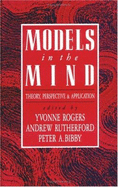 Models in the Mind: Theory, Perspective and Application