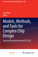 Models, Methods, and Tools for Complex Chip Design: Selected Contributions from Fdl 2012 - Haase, Jan (Editor)