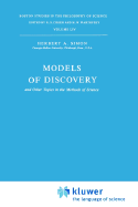 Models of Discovery: And Other Topics in the Methods of Science