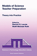 Models of science teacher preparation: theory into practice