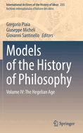 Models of the History of Philosophy: Volume IV: The Hegelian Age