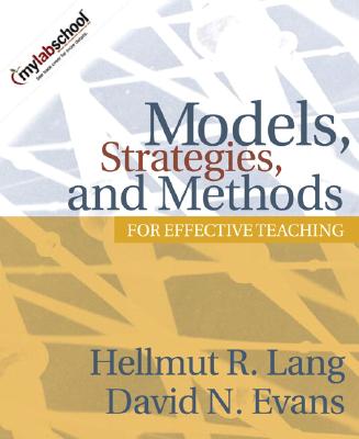 Models, Strategies, and Methods for Effective Teaching - Lang, Hellmut R, and Evans, David N