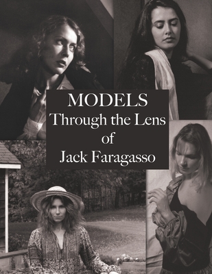 Models: Through the Lens of Jack Faragasso - Faragasso, Jack