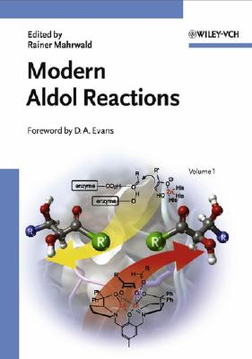 Modern Aldol Reactions 2 Vol Set - Evans, David A, M.D., and Mahrwald, Rainer (Editor), and Evans, David A (Foreword by)