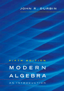 Modern Algebra: An Introduction - Durbin, John R