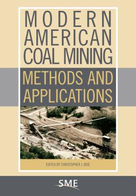 Modern American Coal Mining: Methods and Applications - Bise, Christopher J