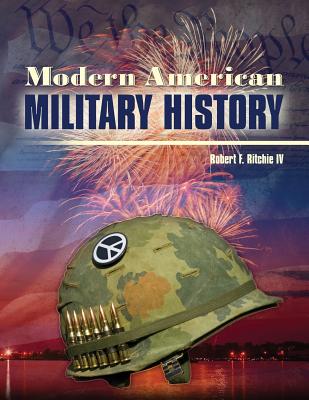 Modern American Military History - Ritchie, Robert F., and Pieper, Herbert S.