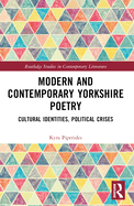 Modern and Contemporary Yorkshire Poetry: Cultural Identities, Political Crises