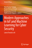 Modern Approaches in Iot and Machine Learning for Cyber Security: Latest Trends in AI