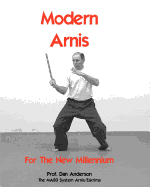 Modern Arnis for the New Millennium: The Ma80 System Arnis/Eskrima
