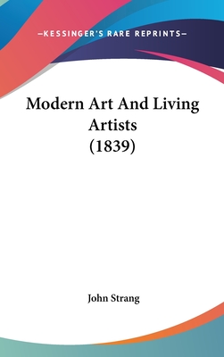 Modern Art And Living Artists (1839) - Strang, John