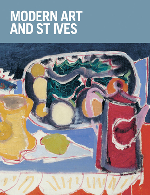 Modern Art and St Ives: International Exchanges 1915-65 - Denison, Paul, and Matson, Sara, and Smith, Rachel